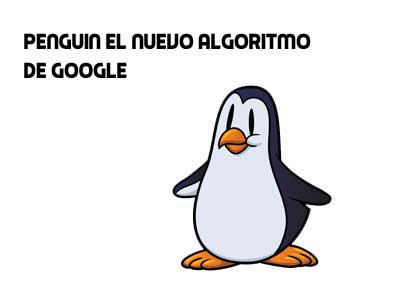 Google Penguin el nuevo algoritmo